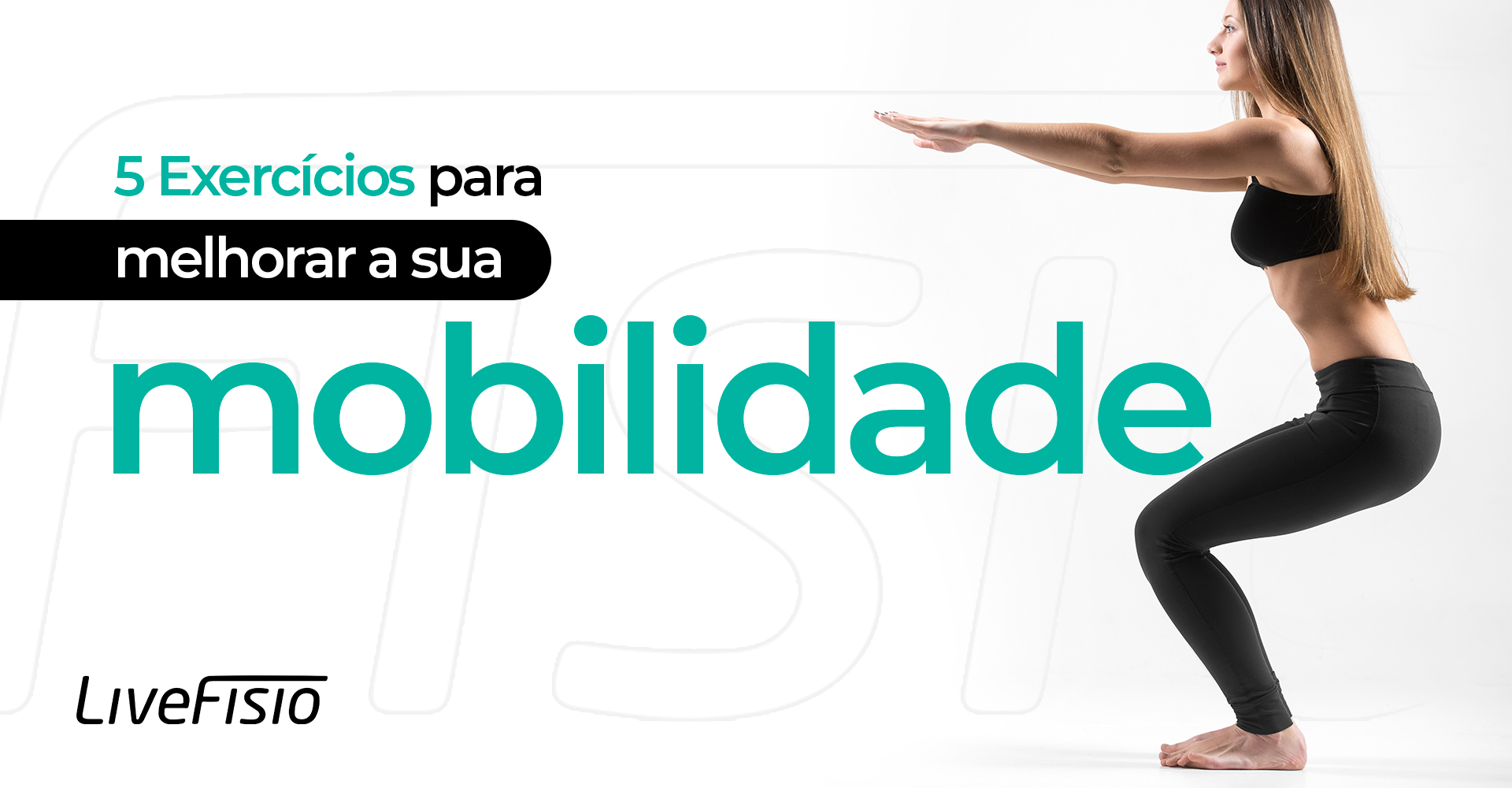 5 EXERCÍCIOS PARA MELHORAR A SUA MOBILIDADE